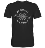  IN THRUST WE TRUST Propeller Design T-Shirt schwarz / black